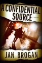 A Confidential Source by Jan Brogan