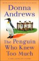 The Penguin Who Knew Too Much by Donna Andrews