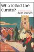 Who Killed the Curate? by Joan Coggin